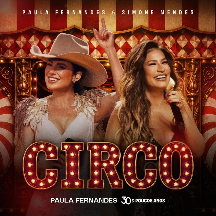 Paula Fernandes lança “Circo” em parceria inédita com Simone Mendes