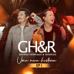George Henrique & Rodrigo celebram nova fase com lançamento do primeiro EP de “Uma Nova História”