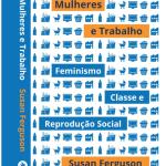 Lançamento de “Mulheres e trabalho: feminismo, classe e reprodução social” na FLIPEI
