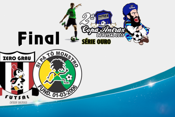 A grande final da Copa Antrax será entre Zero Grau x Si Pá Tô Monstro.