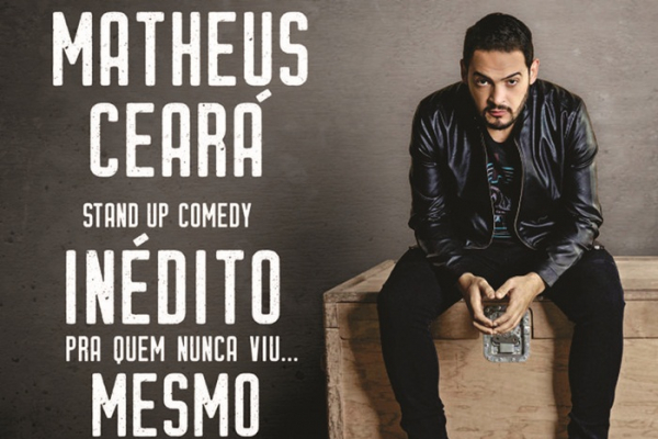 Matheus Ceará traz seu show “Inédito Para Quem Nunca Viu Mesmo” no Teatro Adamastor.