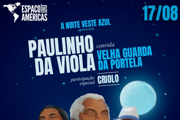 Paulinho da Viola e Velha Guarda da Portela recebem Criolo em "A Noite Veste Azul" no Espaço das Américas