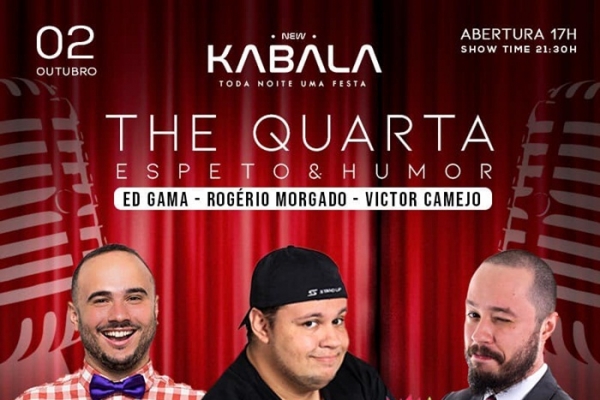 New Kabala apresenta The Quarta, Espeto & Humor, todas as Quartas