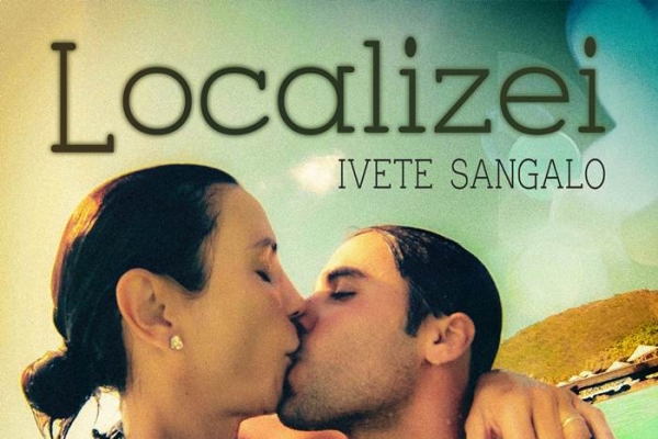 Ivete Sangalo lançou à romântica "Localizei" na última sexta-feira