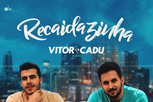 “Recaidazinha” é o novo clipe de Vitor & Cadu