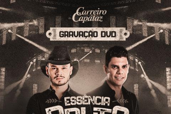 Carreiro e Capataz anunciam a gravação “Essência Bruta”, o novo projeto audiovisual